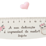 Régua 15cm - A sua dedicação é impossível medir