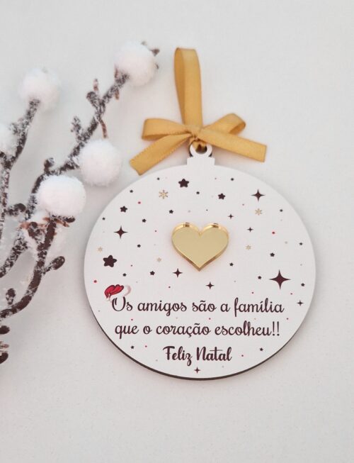 Bola de Natal - Os amigos são a família…